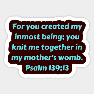 Bible Verse Psalm 139:13 Sticker